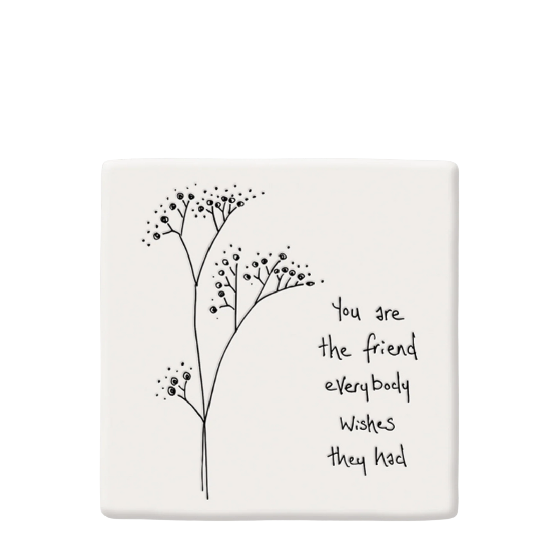 Coaster Square | 'You Are The Friend...'