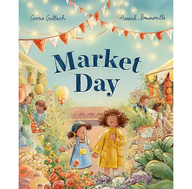 Market Day | Carrie Gallasch + Hannah Sommerville