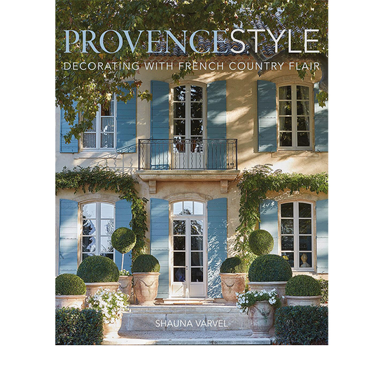 Provence Style  Decorating with French Country Flair | Shauna Varvel