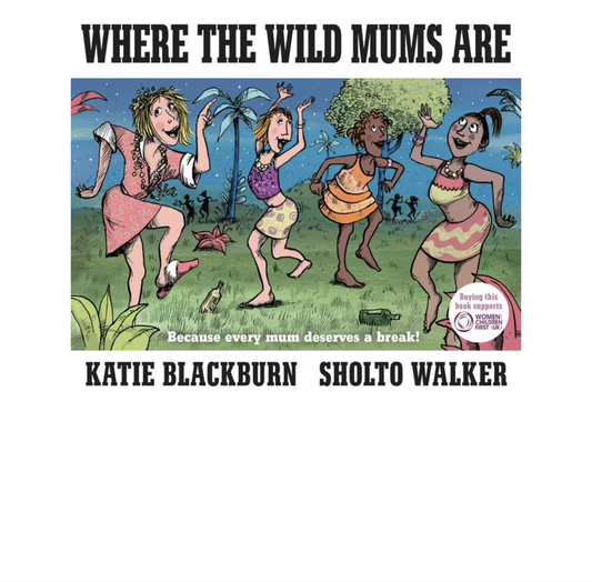 Where The Wild Mums Are