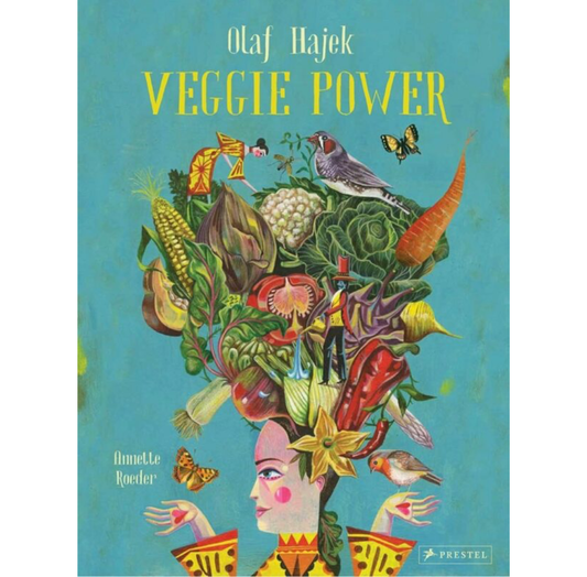 Olaf Hajek Veggie Power | Annette Roeder