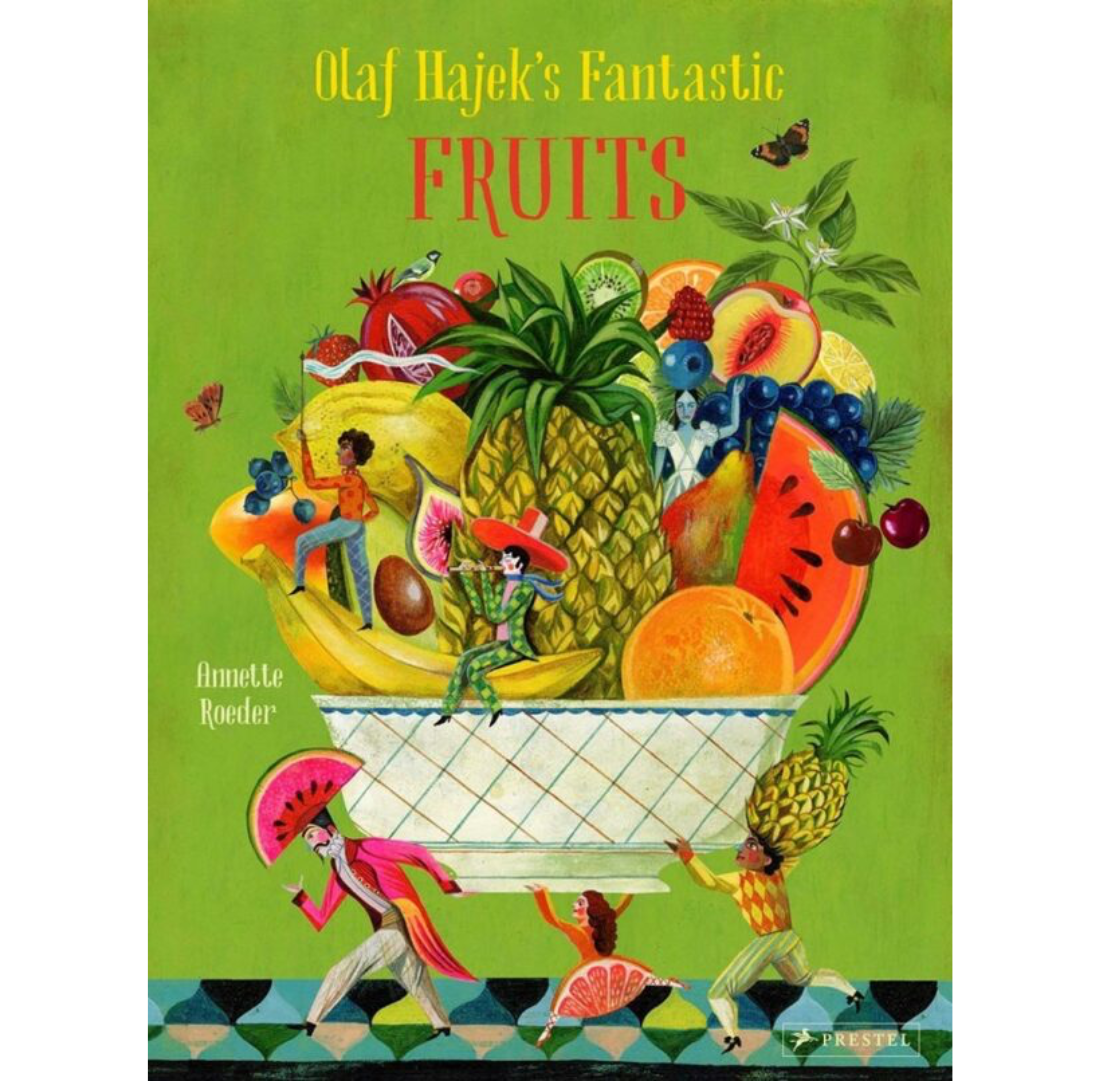 Olaf Hajek Fantastic Fruits | Annette Roeder