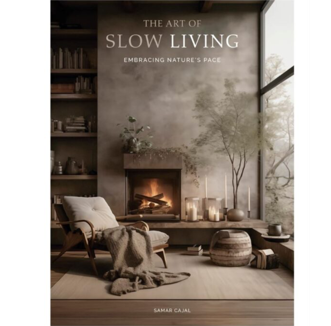 Art of Slow Living: Embracing Nature’s Pace | Samar Cajal