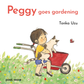Peggy Goes Gardening | Tonka Uzu