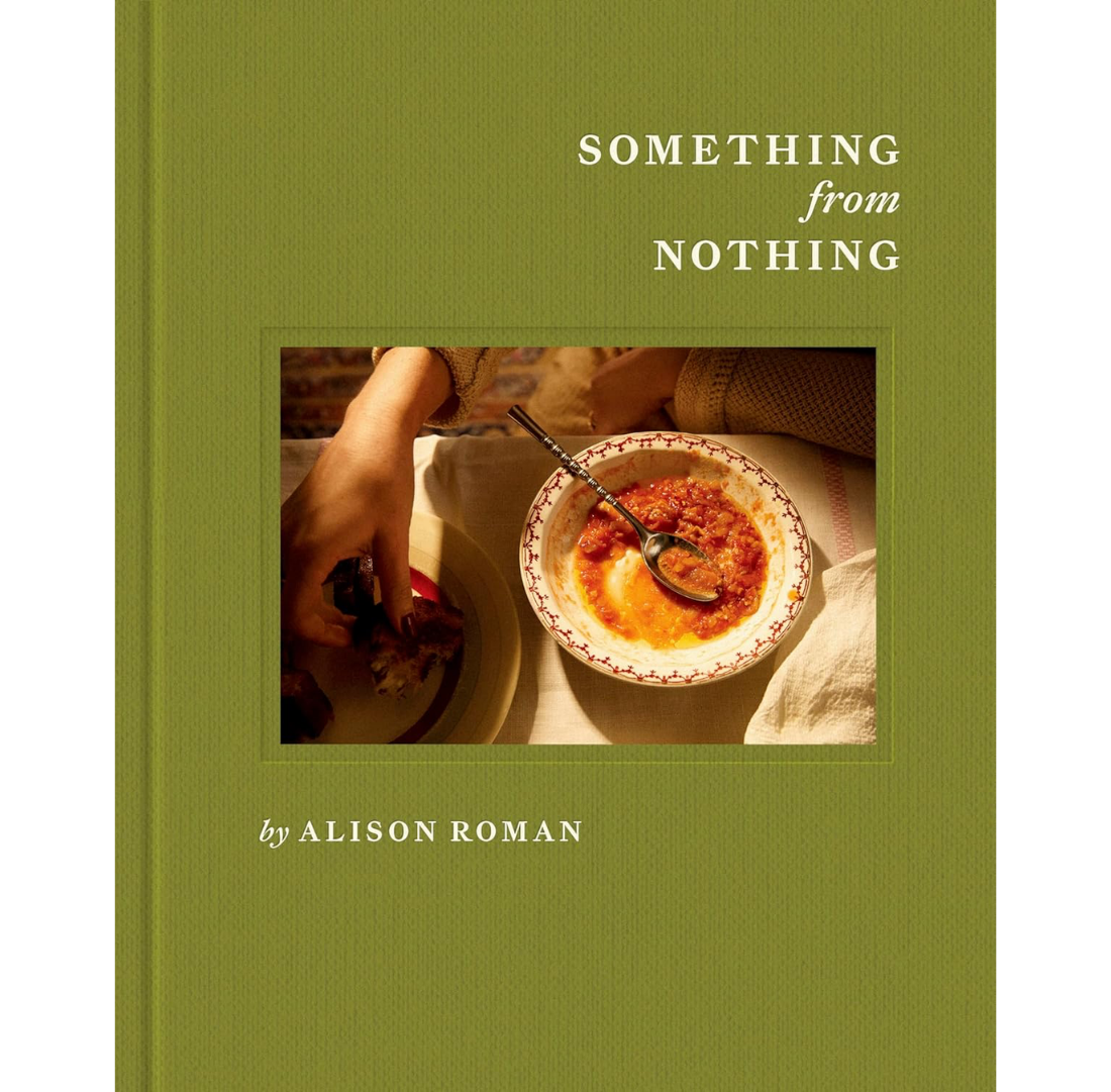 Something from Nothing | By Alison Roman