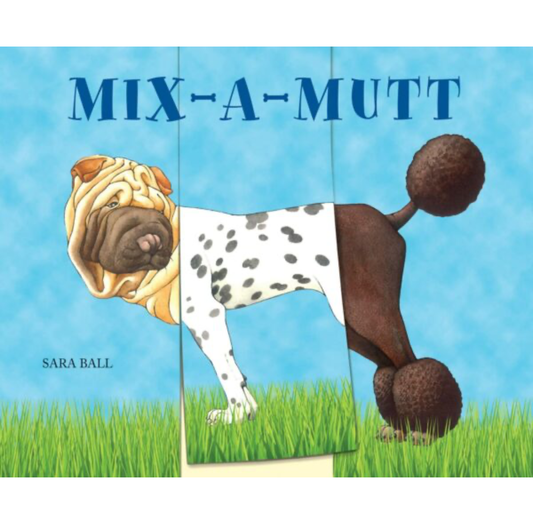 Mix-a-Mutt | Sara Ball