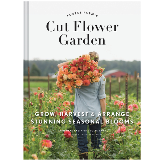 Floret Farm's Cut Flower Garden | Erin Benzakein, Julie Chai, et al