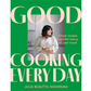 Good Cooking Every Day | Julia Busuttil Nishimura