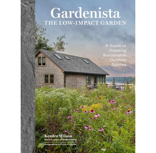 Gardenista The Low-Impact Garden | Kendra Wilson