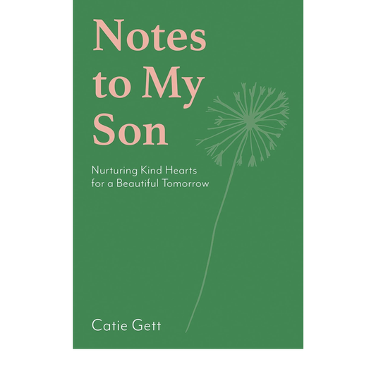 Notes To My Son | Catie Gett